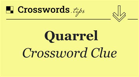 quarrel crossword clue|Quarreled Crossword Clue